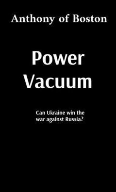 Power Vacuum: Can Ukraine win the war against Russia?