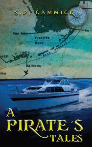 Title: A Pirate's Tales, Author: S P Cammick