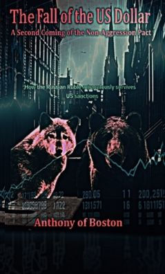 The Fall of the US Dollar: A Second Coming of the Non-Aggression Pact