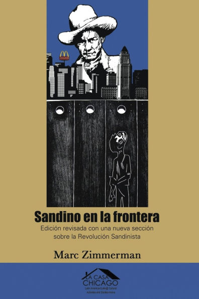 Sandino en la frontera: Ediciï¿½n revisada con una nueva secciï¿½n sobre Revoluciï¿½n Sandinista