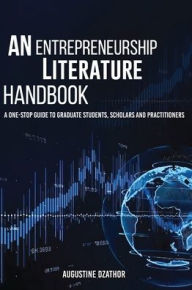 Title: An Entrepreneurship Literature Handbook, Author: Augustine Dzathor