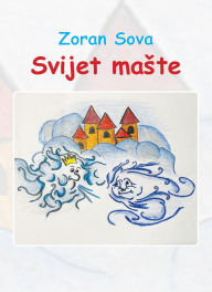Title: Svijet maste, Author: Zoran Sova