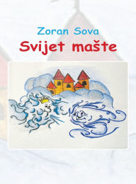 Title: Svijet maste, Author: Zoran Sova