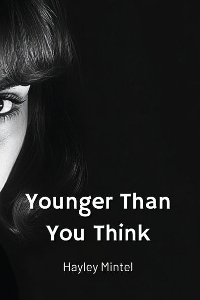 Younger Than You Think