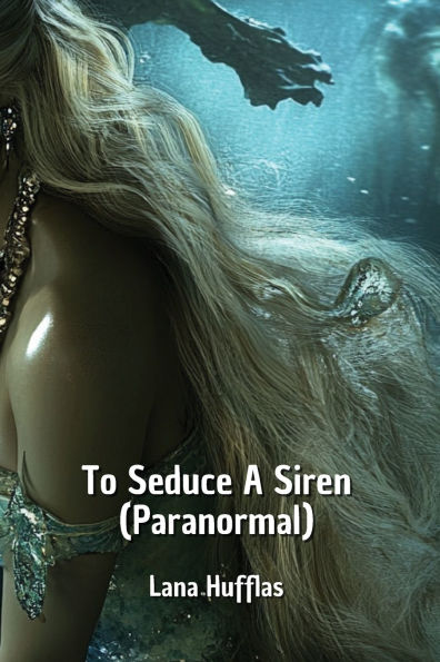 To Seduce A Siren (Paranormal)