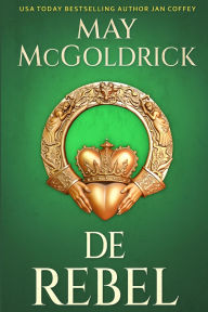 Title: De Rebel: Zij vecht voor de vrijheid. Hij vecht om haar hart., Author: May McGoldrick