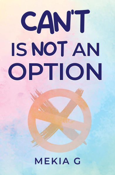 Can't Is Not An Option
