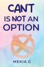 Can't Is Not An Option