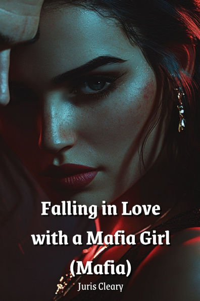 Falling in Love with a Mafia Girl (Mafia)