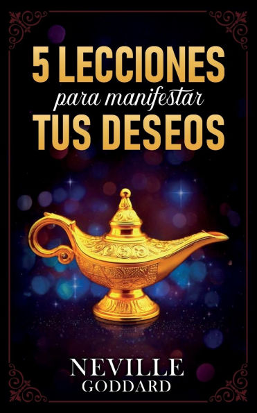 5 Lecciones Para Manifestar Tus Deseos - Colecciï¿½n Deluxe