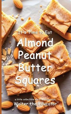 It's Time to Eat Almond Peanut Butter Squares
