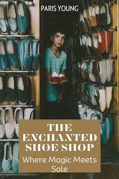 The Enchanted Shoe Shop: Where Magic Meets Sole