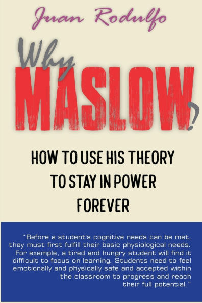 Why Maslow?: How to use his theory stay power forever