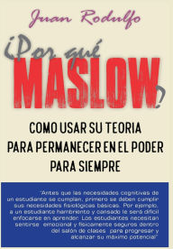 Title: ï¿½Por que Maslow?: Cï¿½mo usar su teorï¿½a para permanecer en el poder para siempre, Author: Juan Rodulfo