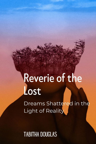 Reverie of the Lost: Dreams Shattered in the Light of Reality
