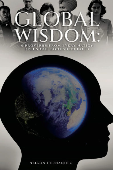 Global Wisdom: Five Proverbs from Every Nation (Plus One Fun Fact Bonus)