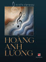 Tuyển Tập Nhạc Hoï¿½ng Anh Lương (hardcover)