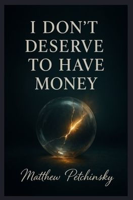 I Don't Deserve to Have Money