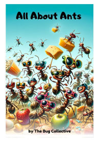 Title: All About Ants, Author: The Bug Collective