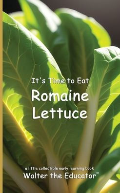 It's Time to Eat Romaine Lettuce