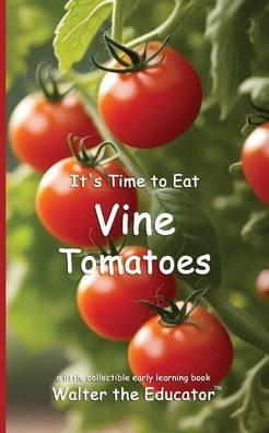 It's Time to Eat Vine Tomatoes