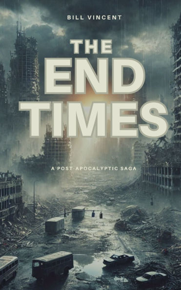 The End Times: A Post-Apocalyptic Saga
