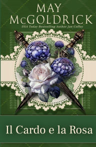 Title: Il cardo e la rosa, Author: May McGoldrick