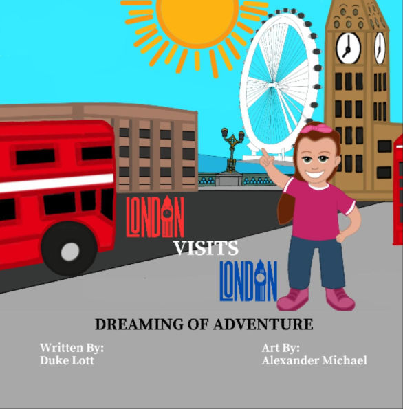 London Visits London: Dreaming Of Adventure