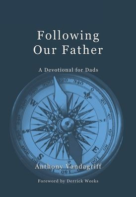 Following Our Father: A Devotional for Dads
