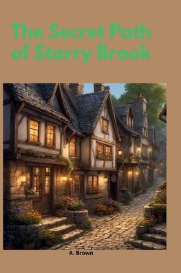 The Secret Path of Starry Brook