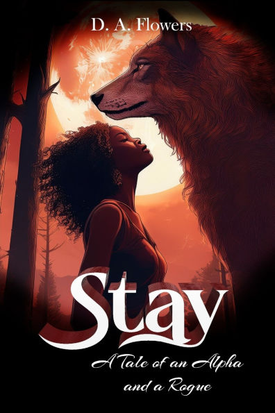 Stay: a Tale of an Alpha and Rogue