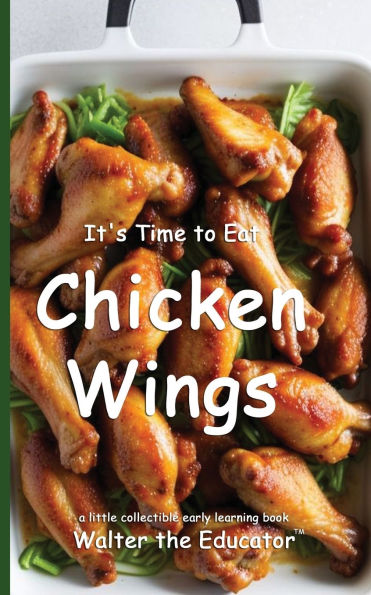 It's Time to Eat Chicken Wings