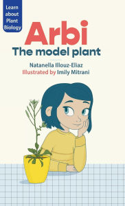 Title: Arbi the Model Plant, Author: Natanella Illouz-Eliaz