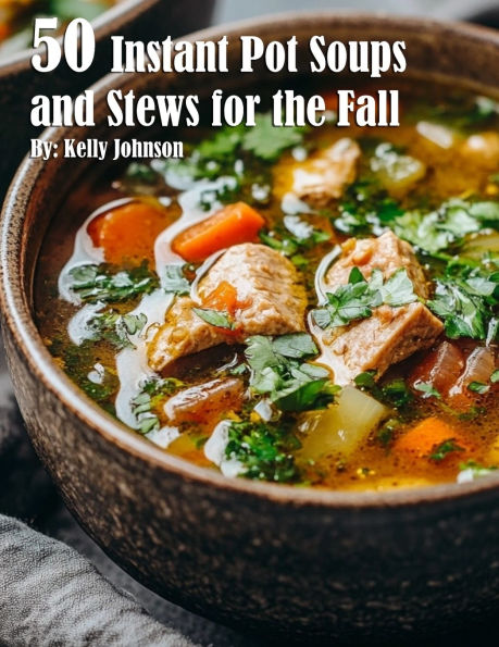 50 Instant Pot Soups and Stews for the Fall
