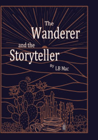 Title: The Wanderer and the Storyteller, Author: Lb Mac