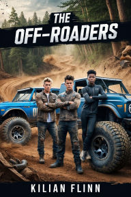Title: The Off-Roaders, Author: Killian Flinn
