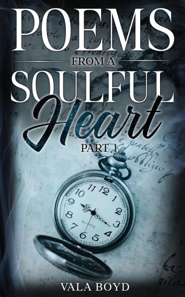 Poems From a Soulful Heart: Part One: One