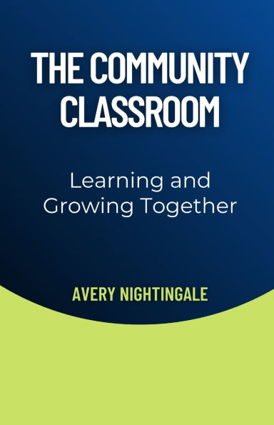 The Community Classroom: Learning and Growing Together