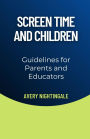 Screen Time and Children: Guidelines for Parents and Educators