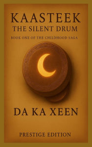 Title: Kaasteek - The Silent Drum (Prestige Edition), Author: Da Ka Xeen Joshua Clark