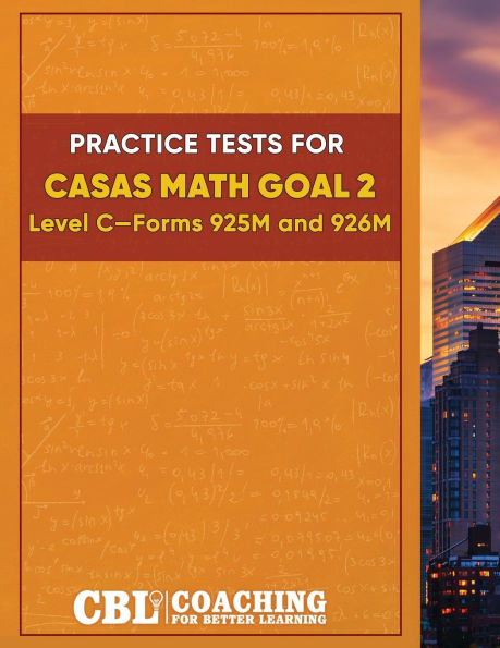 Practice Tests for CASAS Math GOAL 2 Level C, Forms 925M and 926M