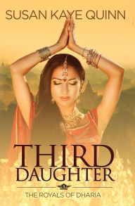 Title: Third Daughter (The Royals of Dharia 1), Author: Susan Kaye Quinn