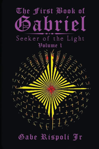 the First Book of Gabriel: Seeker Light Volume 1