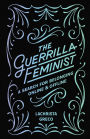 The Guerrilla Feminist: A Search for Belonging Online and Offline