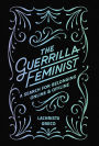 The Guerrilla Feminist: A Search for Belonging Online and Offline