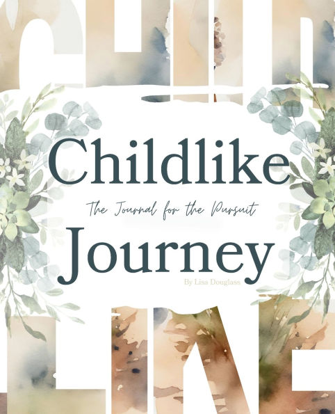 Childlike Journey: The Journal For the Pursuit