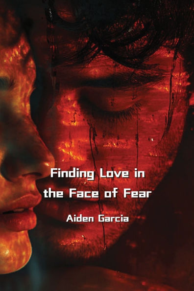Finding Love in the Face of Fear
