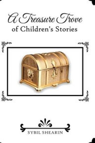 Title: A Treasure Trove of Children's Stories, Author: Sybil Shearin