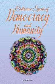 Title: Collective Spirit of Democracy and Humanity, Author: Suda Paul