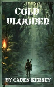Title: Cold Blooded, Author: Caden Kersey